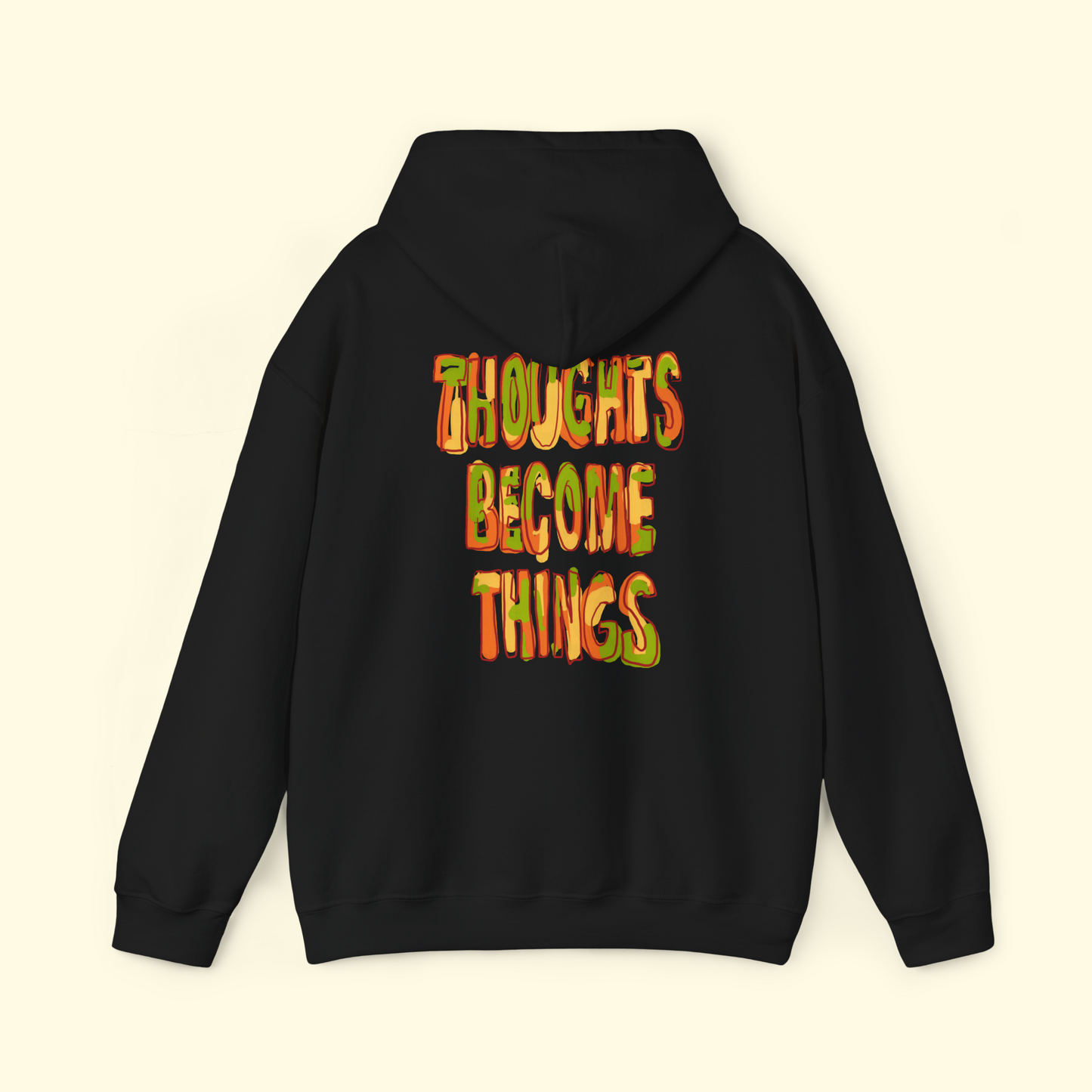 Thoughts Become Things Hoodie