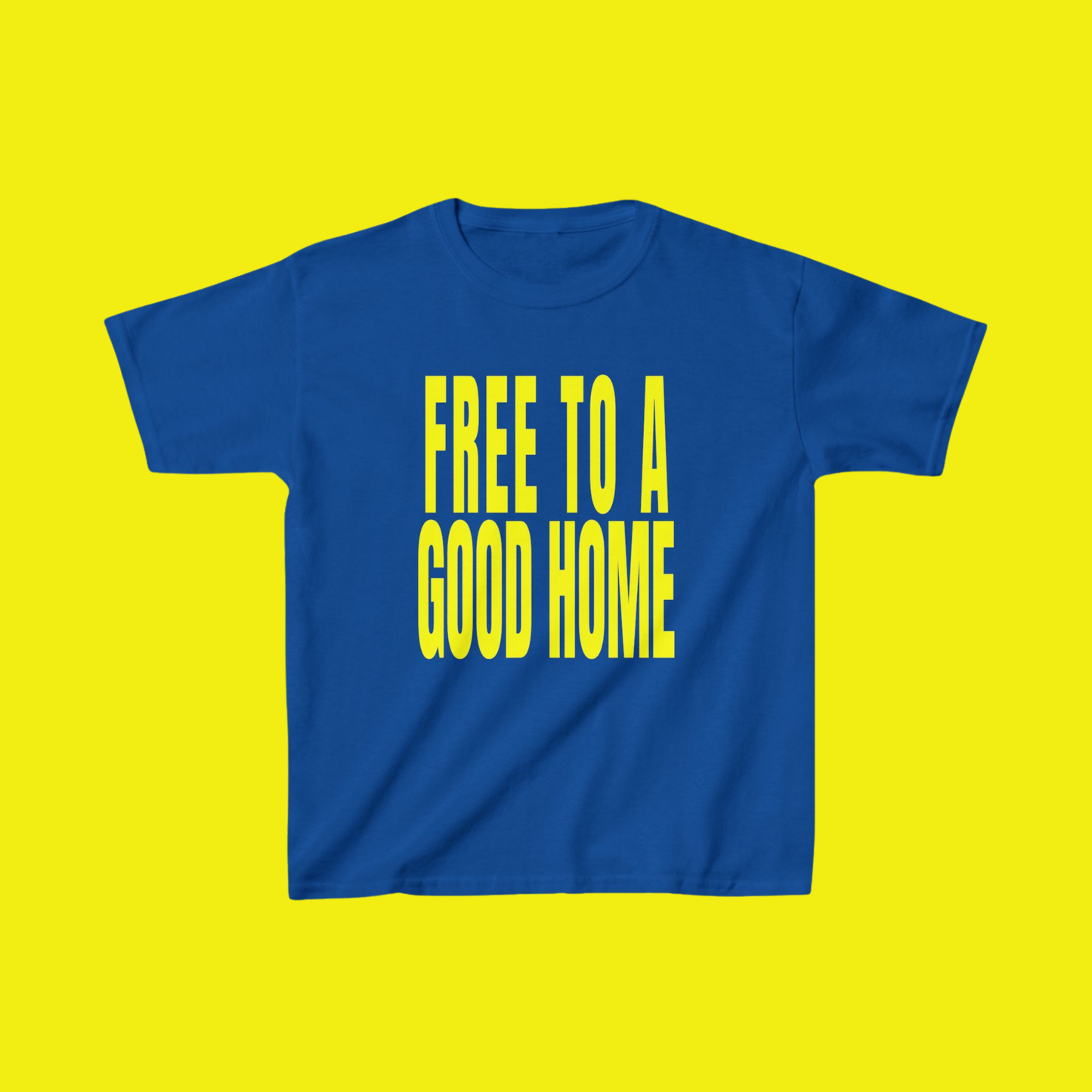 Free To A Good Home Slogan Baby Tee