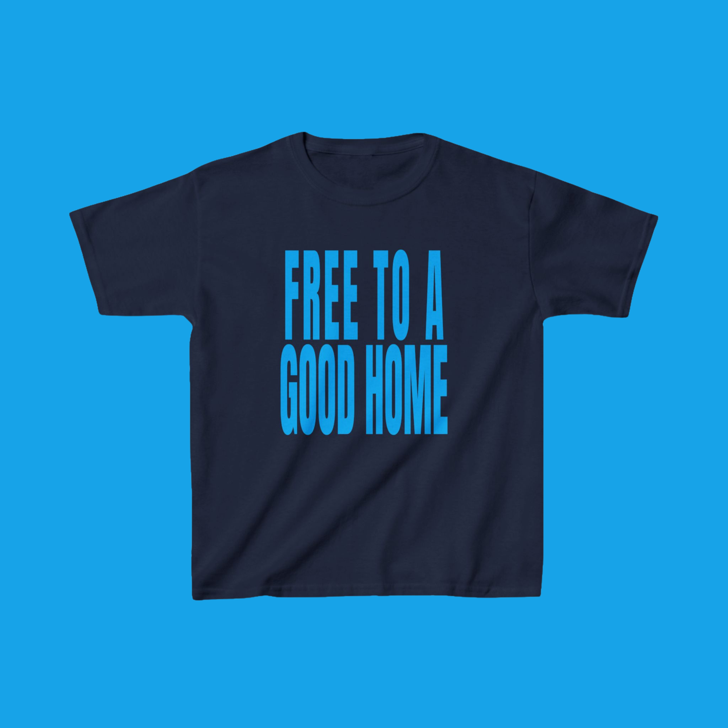 Free To A Good Home Slogan Baby Tee